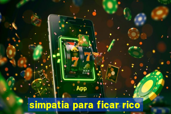 simpatia para ficar rico